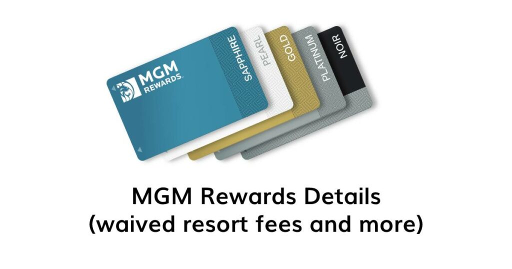 MGM Rewards Details (Adds New Benefits: Waived Resort Fees, Suite ...