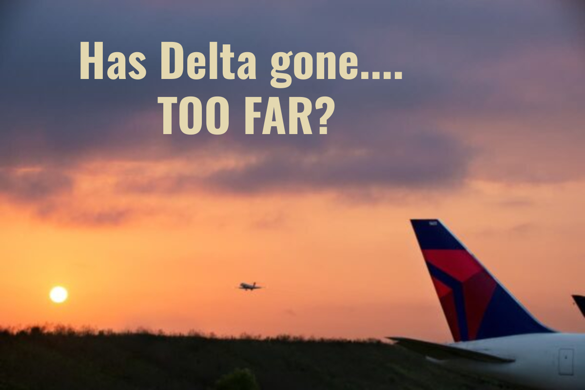 Has Delta *Finally* Gone Too Far??