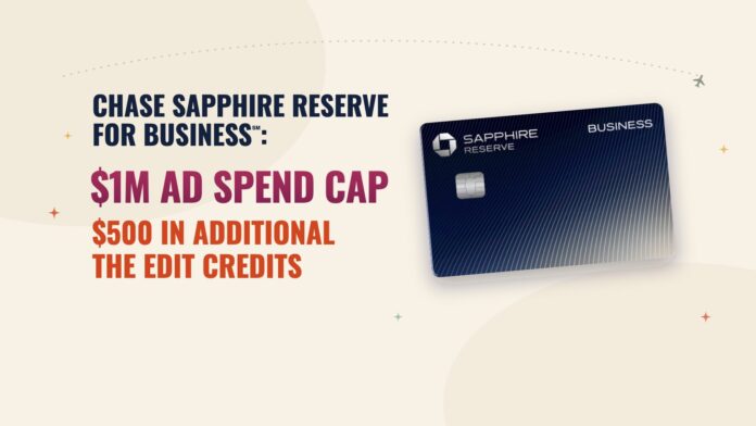 csr-business-header chase sapphire reserve for business $1M ad spend cap and the edit changes