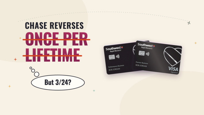 chase reverses course on southwest business card once per lifetime rules.